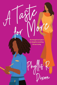 Title: A Taste for More, Author: Phyllis R. Dixon