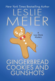 Title: Gingerbread Cookies and Gunshots, Author: Leslie Meier