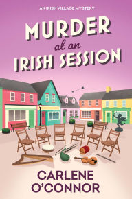 Title: Murder at an Irish Session, Author: Carlene O'Connor