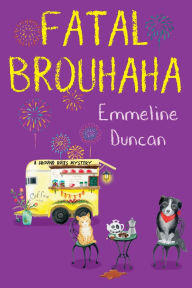 Title: Fatal Brouhaha, Author: Emmeline Duncan