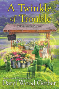 Title: A Twinkle of Trouble, Author: Daryl Wood Gerber