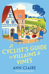 Title: A Cyclists Guide to Villains & Vines, Author: Ann Claire