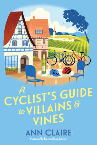 Title: A Cyclist's Guide to Villains & Vines, Author: Ann Claire