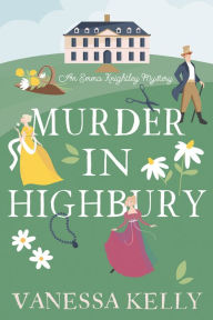 Ebook download english free Murder in Highbury 9781496745972 FB2 PDF by Vanessa Kelly