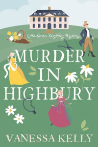 Title: Murder in Highbury, Author: Vanessa Kelly