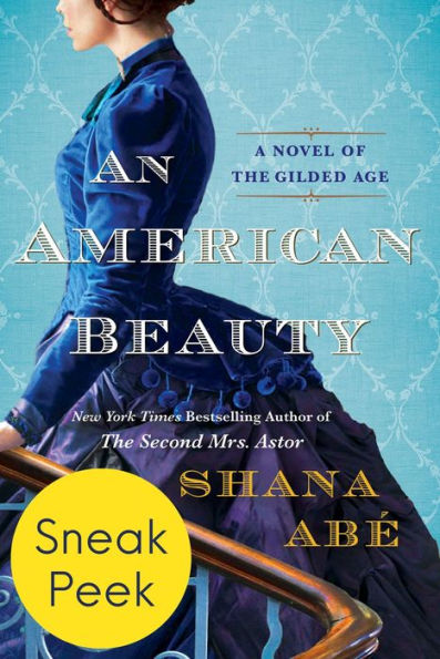 An American Beauty: Sneak Peek: A Novel of the Gilded Age Inspired by the True Story of Arabella Huntington Who Became the Richest Woman in the Country