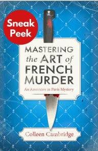 Title: Mastering the Art of French Murder: Sneak Peek: A Charming New Parisian Historical Mystery, Author: Colleen Cambridge