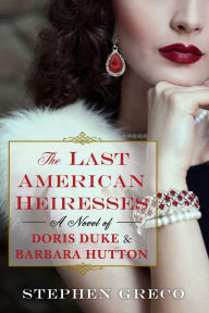 Free audio ebook downloads The Last American Heiresses by Stephen Greco PDB MOBI 9781496746511