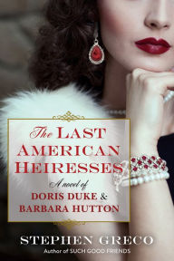 Title: The Last American Heiresses, Author: Stephen Greco