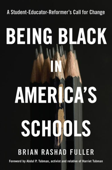 Being Black America's Schools: A Student-Educator-Reformers Call for Change
