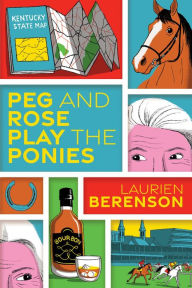 Title: Peg and Rose Play the Ponies, Author: Laurien Berenson