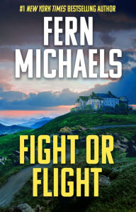 Title: Fight or Flight, Author: Fern Michaels