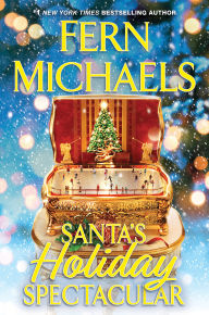Title: Santa's Holiday Spectacular, Author: Fern Michaels