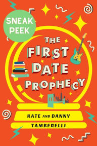 Title: The First Date Prophecy: Sneak Peek: A Hilarious and Nostalgic Love Story, Author: Kate Tamberelli