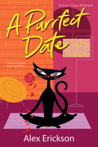 Epub free ebook downloads A Purrfect Date by Alex Erickson 9781496747396 ePub DJVU