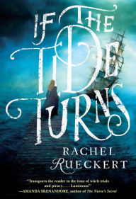 Download amazon books free If the Tide Turns: A Thrilling Historical Novel of Piracy and Life After the Salem Witch Trials 9781496747532 CHM by Rachel Rueckert English version