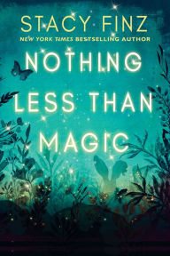 Title: Nothing Less than Magic, Author: Stacy Finz