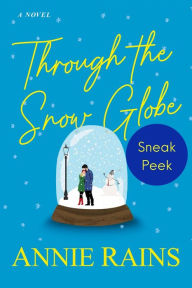 Title: Through the Snow Globe: Sneak Peek, Author: Annie Rains