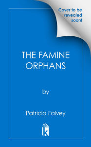 Title: The Famine Orphans, Author: Patricia Falvey