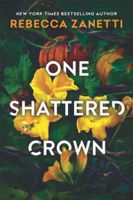 Title: One Shattered Crown, Author: Rebecca Zanetti
