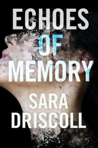 Title: Echoes of Memory, Author: Sara Driscoll