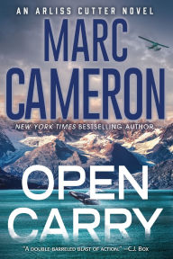 Title: Open Carry (Arliss Cutter Series #1), Author: Marc Cameron