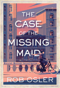 Title: The Case of the Missing Maid, Author: Rob Osler