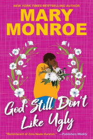 Title: God Still Don't Like Ugly, Author: Mary Monroe