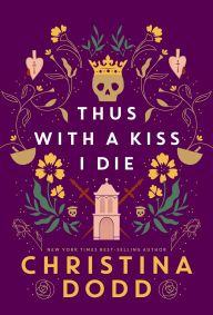 Title: Thus with a Kiss I Die, Author: Christina Dodd