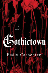 Title: Gothictown, Author: Emily Carpenter