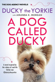 Download e-books for kindle free A Dog Called Ducky 9781496750600 ePub FB2 (English Edition) by Ducky the Yorkie, Amanda K. Morgan