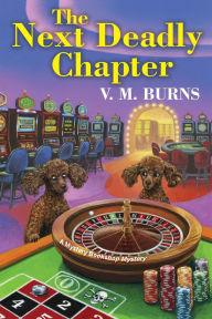 Title: The Next Deadly Chapter, Author: V. M. Burns