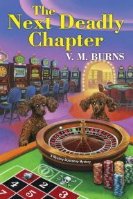 Title: The Next Deadly Chapter, Author: V. M. Burns