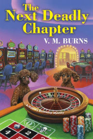 Title: The Next Deadly Chapter, Author: V. M. Burns