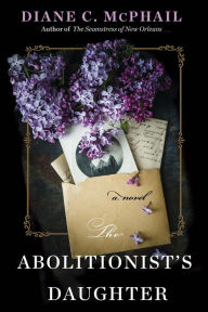 Title: The Abolitionist's Daughter, Author: Diane C. McPhail