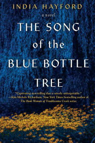 Title: The Song of the Blue Bottle Tree, Author: India Hayford
