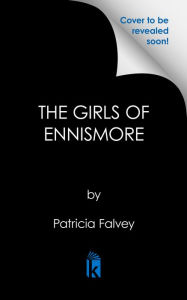 Title: The Girls of Ennismore, Author: Patricia Falvey