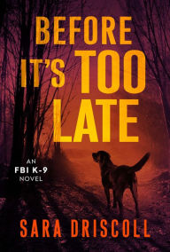 Title: Before It's Too Late, Author: Sara Driscoll