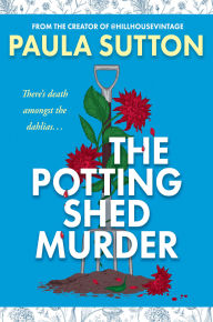 Title: The Potting Shed Murder, Author: Paula Sutton