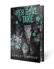 Free downloads books on cd Her Soul to Take: Limited Special Edition: A Paranormal Dark Academia Romance by Harley Laroux English version 9781496755544 CHM