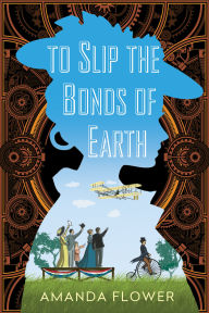 Title: To Slip the Bonds of Earth: A Riveting Mystery Based on a True History, Author: Amanda Flower