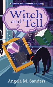 Title: Witch and Tell, Author: Angela M. Sanders