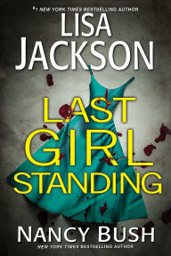 Title: Last Girl Standing: A Novel of Suspense, Author: Lisa Jackson