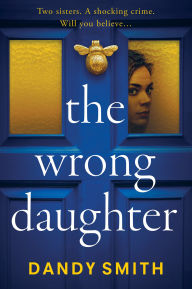 Title: The Wrong Daughter, Author: Dandy Smith