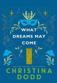 Title: What Dreams May Come, Author: Christina Dodd