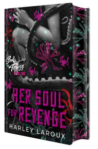 Title: Her Soul for Revenge: Deluxe Limited Edition: A Spicy Dark Demon Romance, Author: Harley Laroux