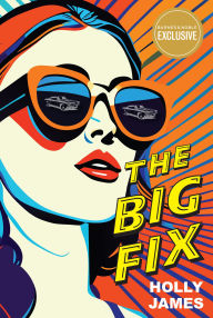 Title: The Big Fix (B&N Exclusive Edition), Author: Holly James