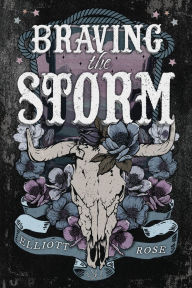 Title: Braving the Storm, Author: Elliott Rose