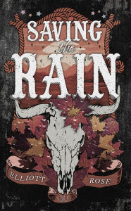 Title: Saving the Rain, Author: Elliott Rose