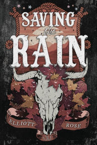 Title: Saving the Rain, Author: Elliott Rose